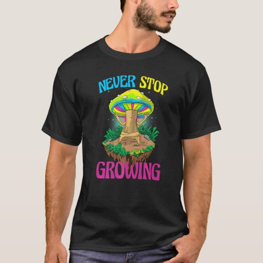 Never Stop Growing  Women Magic Psilocybin Mushroo T-Shirt (Vorderseite)