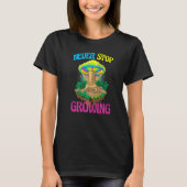 Never Stop Growing Women Magic Psilocybin Mushroo T-Shirt (Vorderseite)