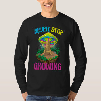 Never Stop Growing  Women Magic Psilocybin Mushroo T-Shirt