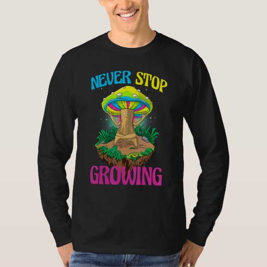 Never Stop Growing  Women Magic Psilocybin Mushroo T-Shirt (Vorderseite)