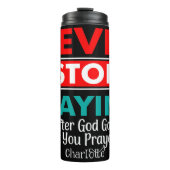 Never Stop Praying Thermosbecher (Vorderseite)