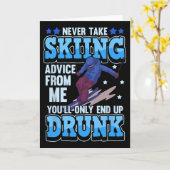 Never Take Skiing Advice From Me You'll Only End U Karte (Gelbe Blume)