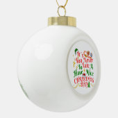 Never Too Late To Have A Nice Christmas Day Keramik Kugel-Ornament (Links)