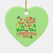 Never Too Late To Have A Nice Christmas Day Keramik Ornament (Hinten)