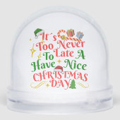 Never Too Late To Have A Nice Christmas Day Schneekugeln (Rückseite)