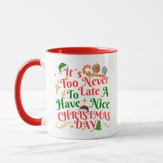 Never Too Late To Have A Nice Christmas Day Tasse (Links)