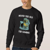 Never Too Old For Gaming Video Gaming Grim Reaper Sweatshirt (Vorderseite)