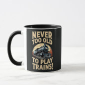 Never Too Old To Play Trains Tasse (Links)