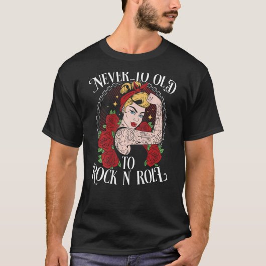 Never Too Old To Rock N´Roll BACKPRINT  Rockabilly T-Shirt (Vorderseite)
