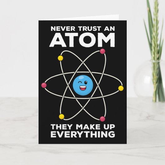 Never Trust An Atom Funny Physics Jokes Science Te Karte (Vorderseite)
