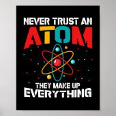 Never trust an atom They make up everything Poster (Vorne)