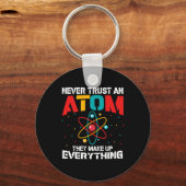 Never trust an atom They make up everything Schlüsselanhänger (Vorderseite)