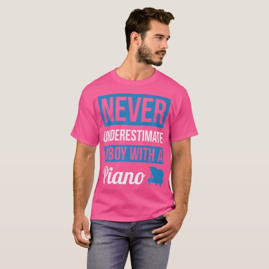 Never Underestimate A Boy With A Piano T Shirt Pia (Vorne ganz)