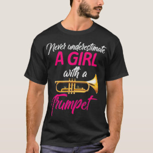 Never Underestimate A Girl Trumpet Musician Gift T-Shirt