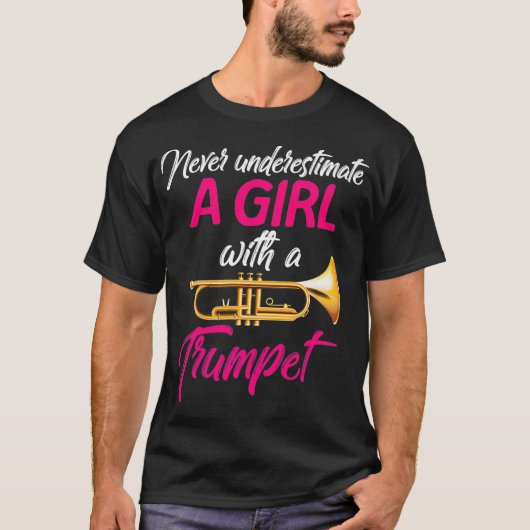 Never Underestimate A Girl Trumpet Musician Gift T-Shirt (Vorderseite)