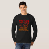 Never Underestimate A Girl Who Plays Basketball Fu T-Shirt (Vorne ganz)