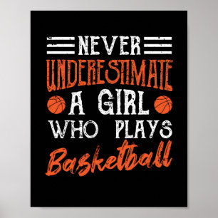 Never underestimate a girl who plays basketball poster