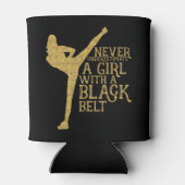 Never Underestimate A Girl with A Black Belt Gift Dosenkühler (Rückseite)
