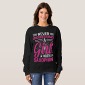 Never Underestimate a Girl with a Saxophone Saxaph Sweatshirt (Vorne ganz)