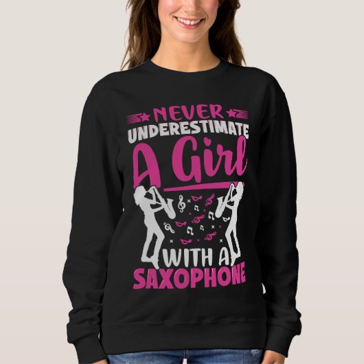 Never Underestimate a Girl with a Saxophone Saxaph Sweatshirt (Vorderseite)