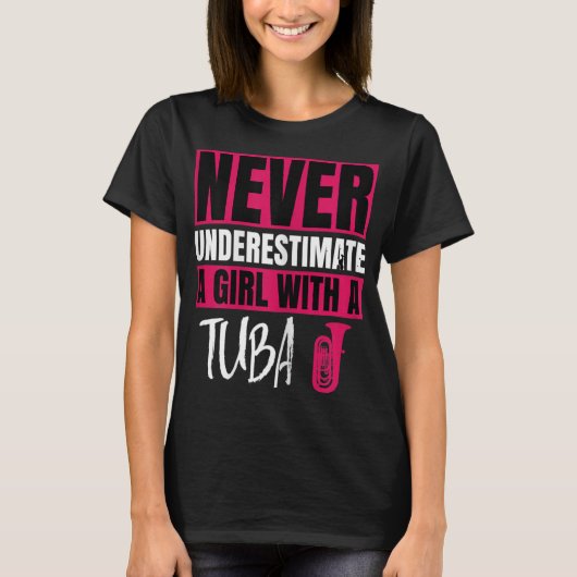 Never Underestimate A Girl With A Tuba Player Marc T-Shirt (Vorderseite)