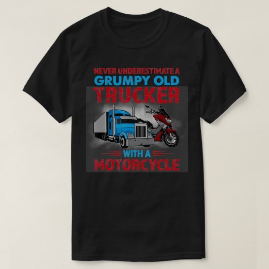 Never Underestimate A Grumpy Old Trucker With Moto T-Shirt (Design vorne)