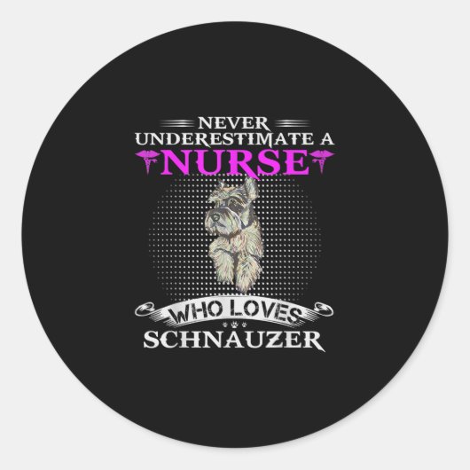 Never Underestimate A Nurse Who Loves Schnauzer Runder Aufkleber (Vorderseite)