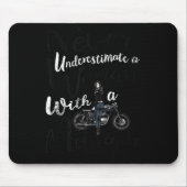 Never Underestimate A Woman With A Motorcycle Funn Mousepad (Vorne)