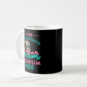 Never Underestimate A Woman With A Titanium Knee T Kaffeetasse (Vorderseite Links)