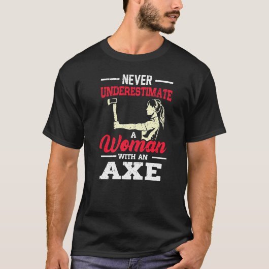 Never Underestimate A Woman With An Axe Target Thr T-Shirt (Vorderseite)