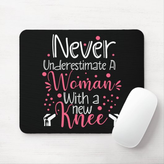Never Underestimate A Women New Knee Broken Knee S Mousepad (Mit Mouse)