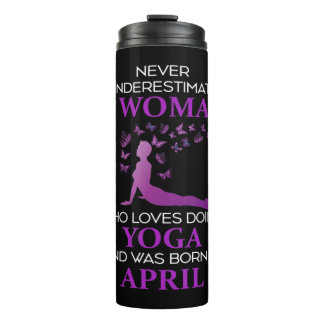 Never Underestimate An April Born Woman Who Loves  Thermosbecher