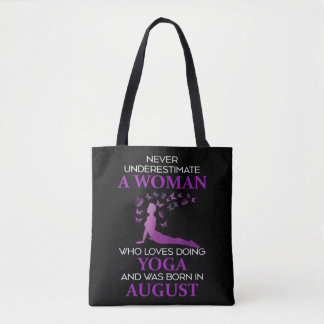 Never Underestimate An August Born Woman Who Loves Tasche