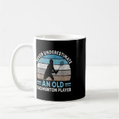 Never Underestimate An Old Badminton Player Shuttl Kaffeetasse (Links)