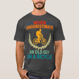 Never Underestimate An Old Guy On A Bicycle Funny T-Shirt