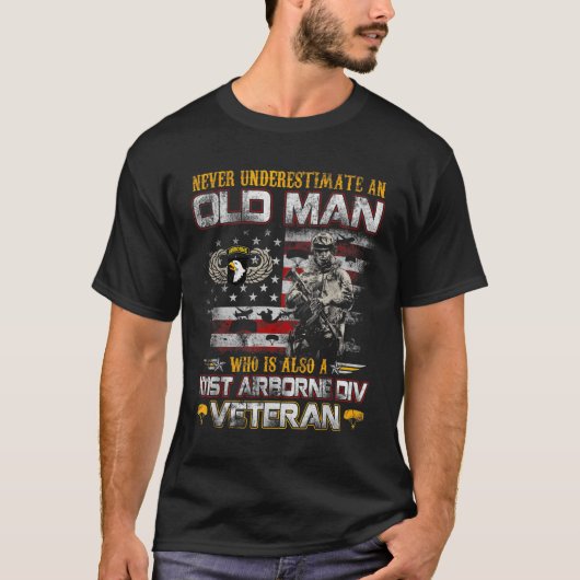 Never Underestimate An Old Man 101st Airborne Vete T-Shirt (Vorderseite)
