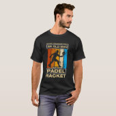 Never Underestimate an Old Man Funny Padel Ball Pl T-Shirt (Vorne ganz)