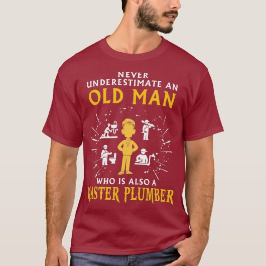 Never underestimate an old man Master Plumber T-Shirt (Vorderseite)