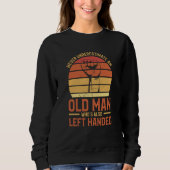 Never Underestimate An Old Man Who's Also Left Han Sweatshirt (Vorderseite)