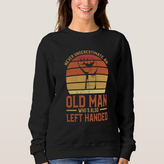 Never Underestimate An Old Man Who's Also Left Han Sweatshirt (Vorderseite)