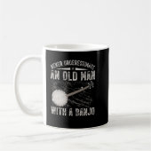Never Underestimate an Old Man With a Banjo Kaffeetasse (Links)
