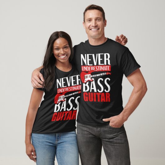 Never Underestimate An Old Man With A Bass Guitar  T-Shirt (Unisex)