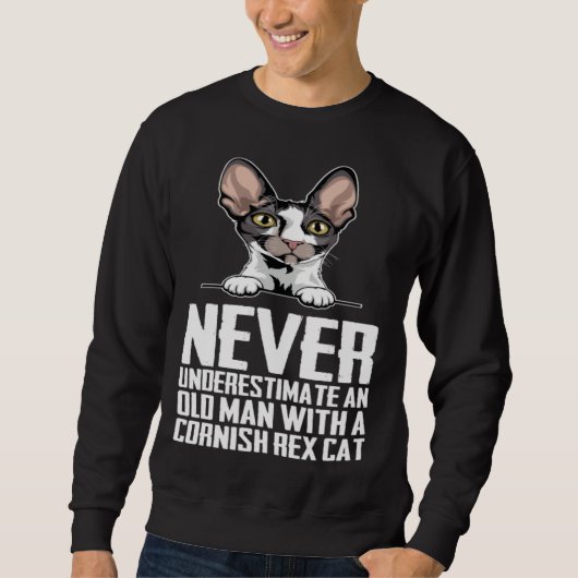 Never underestimate an old man with a cornish rex sweatshirt (Vorderseite)