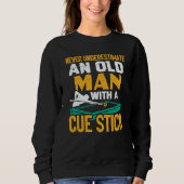 Never Underestimate An Old Man With A Cue Stick Bi Sweatshirt (Vorderseite)