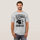 Never Underestimate An Old Man With A Drum Set T-Shirt (Vorne ganz)