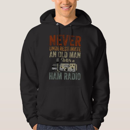 Never Underestimate An Old Man With A Ham Radio  1 Hoodie (Vorderseite)