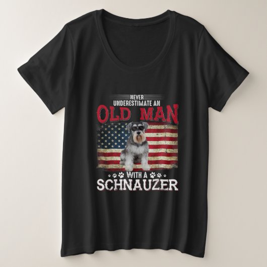 Never Underestimate An Old Man With A Schnauzer Große Größe T-Shirt (Design vorne)