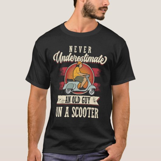 Never Underestimate An Old Man With A Scooter Pro  T-Shirt (Vorderseite)