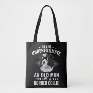Never Underestimate An Old Man with Border Collie Tasche
