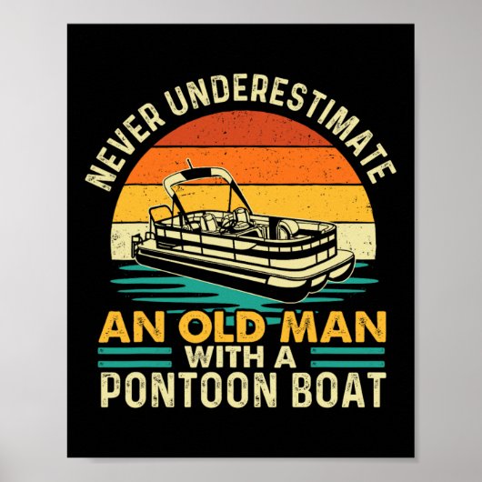 Never Underestimate An Old Man With Pontoon Boat - Poster (Vorne)
